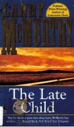 LARRY MCMURTRY THE LATE CHILD   1995  PDF电子版封面  0671568183   
