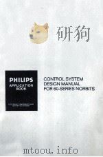 CONTROL SYSTEM DESIGN MANUAL FOR 60-SERIES NORBITS   1968.05  PDF电子版封面    C.ROSIELLE 