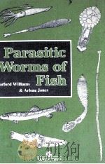 PARASITIC WORMS OF FISH   1994  PDF电子版封面  085066425X   