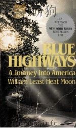 BLUE HIGHWAYS A JOURNEY INTO AMERICA WILLIAM LEAST HEAT MOON   1982  PDF电子版封面  0449204324   