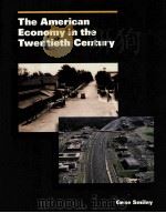 THE AMERICAN ECONOMY IN THE TWENTIETH CENTURY   1994  PDF电子版封面  0538832380  GENE SMILEY 
