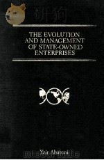 THE EVOLUTION AND MANAGEMENT OF STATE OWNED ENTERPRISES   1986  PDF电子版封面  0887301649  YAIR AHARONI 