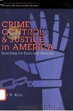 CRIME CONTROL AND JUSTICE IN AMERICA:SEARCHING FOR FACTS AND ANSWERS   1995  PDF电子版封面  0838906443   