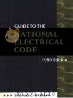 GUIDE TO THE NATIONAL ELECTRICAL CODE 1999 EDITION   1999  PDF电子版封面  0138621373   