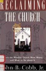 RECLAIMING THE CHURCH   1997  PDF电子版封面  0664257208  JOHN B.COBB 