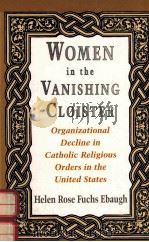 WOMEN IN THE VANISHING CLOISTER   1993  PDF电子版封面  0813518660  HELEN ROSE FUCHS EBAUGH 