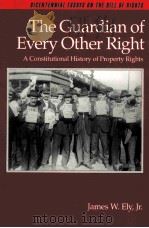THE GUARDIAN OF EVERY OTHER RIGHT:A CONSTITUTIONAL HISTORY OF PROPERTY RIGHTS（1992 PDF版）
