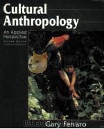 CULTURAL ANTHROPOLOGY AN APPLIED PERSPECTIVE SECOND EDITION   1992  PDF电子版封面  0314044256  GARY FERRARO 