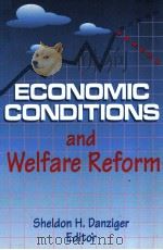 ECONOMIC CONDITIONS AND WELFARE REFORM   1999  PDF电子版封面  0880991992   