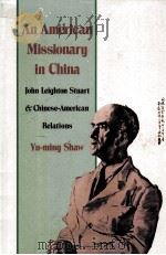 AN AMERICAN MISSIONARY IN CHINA:JOHN LEIGHTON STUART AND CHINESE-AMERICAN RELATIONS（1992 PDF版）