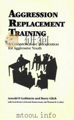 AGGRESSION REPLACEMENT TRAINING:A COMPREHENSIVE INTERVENTION FOR AGGRESSIVE YOUTH（1987 PDF版）
