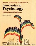 MASTERY STUDY GUIDE TO ACCOMPANY INTRODUCTION TO PSYCHOLOGY EXPLORATION AND APPLICATION SEVENTH EDIT   1995  PDF电子版封面  0314062114  DENNIS COON TOM BOND 