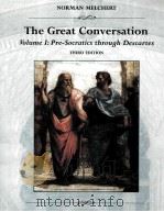 THE GREAT CONVERSATION THIRD EDITION VOLUME I:PRE-SOCRATICS THROUGH DESCARTES（1999 PDF版）