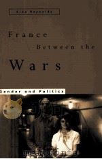 FRANCE BETWEEN THE WARS:GENDER AND POLITICS（1996 PDF版）