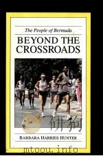 THE PEOPLE OF BERMUDA BEYOND THE CROSSROADS   1993  PDF电子版封面  0969644329   