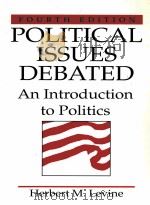POLITICAL ISSUES DEBATED:AN INTRODUCTION TO POLITICS FOURTH EDITION   1993  PDF电子版封面  0136816444   