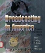 BROADCASTING IN AMERICA:A SURVEY OF ELECTRONIC MEDIA EIGHTH EDITION   1998  PDF电子版封面  0395873711   