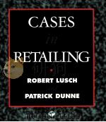 CASES IN BETAILING   1996  PDF电子版封面  0538847913  ROBERT LUSCH PATRICK DUNNE 