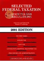 SELECTED FEDERAL TAXATION STATUTES AND REGULATIONS 2001 EDITION   1999  PDF电子版封面  031424719X   