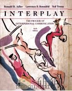INTERPLAY:THE PROCESS OF INTERPERSONAL COMMUNICATION SIXTH EDITION   1995  PDF电子版封面  0155011278   