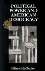 POLITICAL POWER AND AMERICAN DEMOCRACY   1989  PDF电子版封面  053411069X   