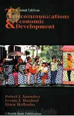 TELECOMMUNICATIONS AND ECONOMIC DEVELOPMENT SECOND EDITION   1994  PDF电子版封面  080184665X  ROBERT J.SAUNDERS JEREMY J.WAR 