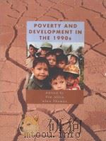 POVERTY AND DEVELOPMENT IN THE 1990S   1992  PDF电子版封面  0198773315  TIM ALLEN ALAN THOMAS 