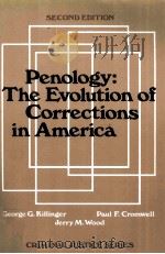PENOLOGY:THE EVOLUTION OF CORRECTIONS IN AMERICA SECOND EDITION   1979  PDF电子版封面  0829902775  GEORGE G.KILLINGER PAUL F.CROM 