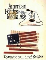 AMERICAN POLITICS IN THE MEDIA AGE THIRD EDITION   1989  PDF电子版封面  0534092349  THOMAS R.DYE HARMON ZEIGLER 