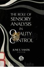 THE ROLE OF SENSORY ANALYSIS IN QUALITY CONTROL   1992  PDF电子版封面  0803114869   