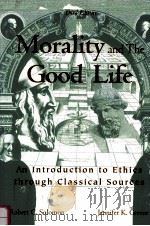 MORALITY AND THE GOOD LIFE THIRD EDITION   1999  PDF电子版封面  0072899115  ROBERT C.SOLOMON JENNIFER K.GR 