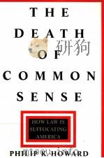 THE DEATH OF COMMON SENSE:HOW LAW IS SUFFOCATING AMERICA   1994  PDF电子版封面  0679429948   