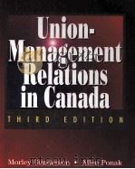 UNION-MANAGEMENT RELATIONS IN CANADA THIRD EDITION   1995  PDF电子版封面  0201766078  MORLEY GUNDERSON ALLEN PONAK 