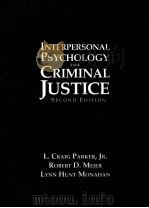INTERPERSONAL PSYCHOLOGY FOR CRIMINAL JUSTICE   1989  PDF电子版封面  0314452117  L.CRAIG PARKER ROBERT D.MEIER 