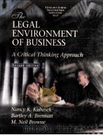 THE LEGAL ENVIRONMENT OF BUSINESS:A CRITICAL THINKING APPROACH SECOND EDITION   1999  PDF电子版封面    NANCY K.KUBASEK BARTLEY A.BREN 