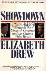 SHOWDOWN:THE STRUGGLE BETWEEN THE GINGRICH CONGRESS AND THE CLINTON WHITE HOUSE   1996  PDF电子版封面  0684825511  ELIZABETH DREW 