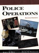 POLICE OPERATIONS THEORY AND PRACTICE SECOND EDITION   1997  PDF电子版封面  0314202250  KAREN M.HESS HENRY M.WROBLESKI 