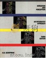 SENSATION AND PERCEPTION:AN INTEGRATED APPROACH THIRD EDITION   1990  PDF电子版封面  0471610488  HARVEY RICHARD SCHIFFMAN 