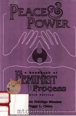 PEACE AND POWER:A HANDBOOK OF FEMINIST PROCESS THIRD EDITION   1991  PDF电子版封面    CHARLENE ELDRIDGE WHEELER PEGG 