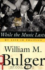 WHILE THE MUSIC LASTS:MY LIFE IN POLITICS   1996  PDF电子版封面  0571199275   