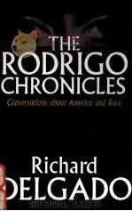 THE RODRIGO CHRONICLES:CONVERSATIONS ABOUT AMERICA AND RACE   1995  PDF电子版封面  0814718639  RICHARD DELGADO 