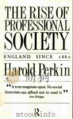 THE RISE OF PROFESSIONAL SOCIETY:ENGLAND SINCE 1880   1989  PDF电子版封面  041504975X  HAROLD PERKIN 