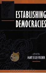 ESTABLISHING DEMOCRACIES   1996  PDF电子版封面  0813325536  MARY ELLEN FISCHER 