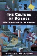 THE CULTURE OF SCIENCE:ESSAYS AND ISSUES FOR WRITERS   1993  PDF电子版封面  0023517050  JOHN HATTON PAUL B.PLOUFFE 