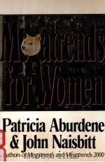 MEGATRENDS FOR WOMEN   1992  PDF电子版封面  067940337X  PATRICIA ABURDENE JOHN NAISBIT 