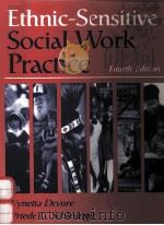 ETHNIC-SENSITIVE SOCIAL WORK PRACTICE FOURTH EDITION   1996  PDF电子版封面  0205189806   