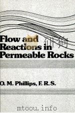 FLOW AND REACTIONS IN PERMEABLE ROCKS   1991  PDF电子版封面  0521380987   
