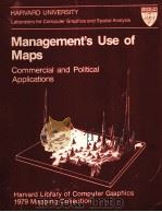 MANAGEMENT'S USE OF MAPS:COMMERCIAL AND POLITICAL APPLICATIONS   1979  PDF电子版封面  0898660106   