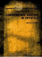 LUMINESCENCE CENTERS IN CRYSTALS   1976  PDF电子版封面  0306109298  N.G.BASOV 