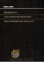 PROBOBILTY AND RANDOM PROCESSES FOR ENGINEERS AND SCIENTISTS   1970  PDF电子版封面  0471159808  A.BRUCE CLARKE 